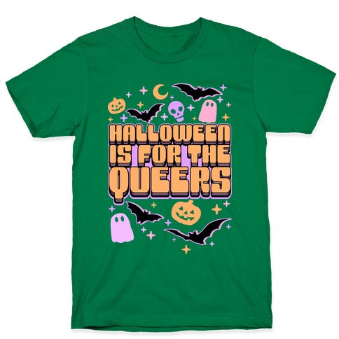 Halloween Is For The Queers T-Shirt